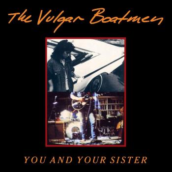 You & Your Sister - The Vulgar Boatmen (Vinyl LP)