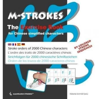 M-STROKES - The Exercice Book for Chinese Simplified Characters: Stroke Orders of 2000 Chinese Characters - Orden de los trazos de 2000 caracteres ... chinesische Kurzzeichen