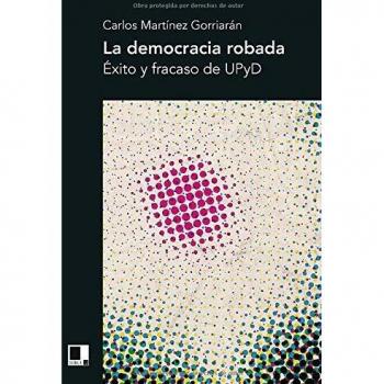 La democracia robada: Éxito y fracaso de UPyD
