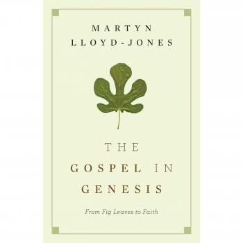The Gospel in Genesis: From Fig Leaves to Faith