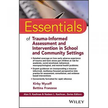 Essentials of traumainformed assessment and intervention in school and community settings essentials of psychological assessment