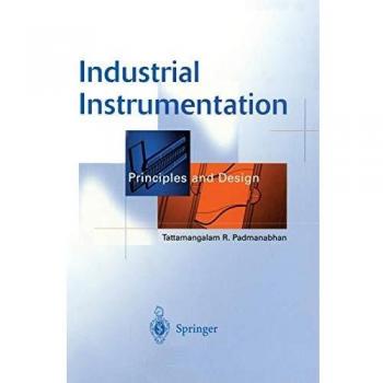 Industrial Instrumentation: Principles and Design