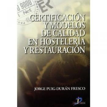 Certificación y modelos de calidad en hostelería y restauración