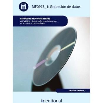 Grabación de datos. adgg0208 - actividades administrativas en la relación con el cliente