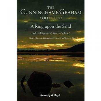 Anillo Sobre la Arena: Historias y Bocetos Recogidos Volumen 5 (Colección R.B. Cunningham Graham)