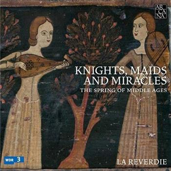 Knights, Maids and Miracles: The Spring of the Middle Ages