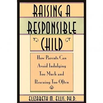 Raising a Responsible Child: Parenting Guide to Avoid Overindulgence and Rescue
