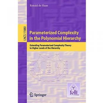 Parameterized Complexity in the Polynomial Hierarchy: Extending Parameterized Complexity Theory to Higher Levels of the Hierarchy: 11880