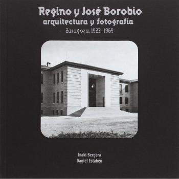 Regino y José Borobio, arquitectura y fotografía