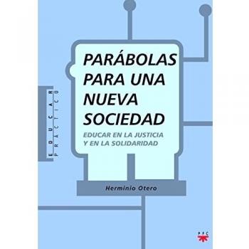 Parábolas Para Una Nueva Sociedad: Educar en la justicia y en la solidaridad: 29