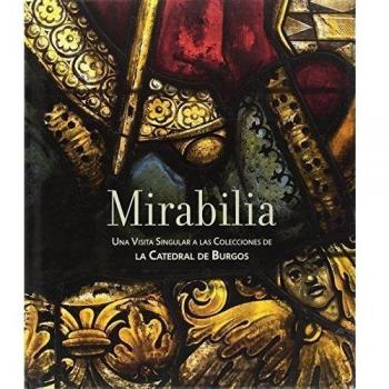 Mirabilia.: Una visita singular a las colecciones de la Catedral de Burgos