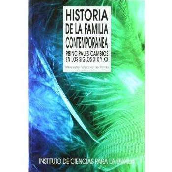Hﾦ De La Familia Contemporanea. Principa: Principales cambios en los siglos XIX y XX