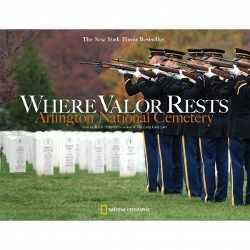 Where Valor Rests: Arlington National Cemetery