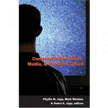 Communication Ethics: Media and Popular Culture - Peter Lang Edition