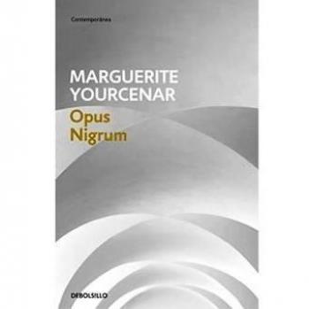 Opus nigrum - Marguerite Yourcenar