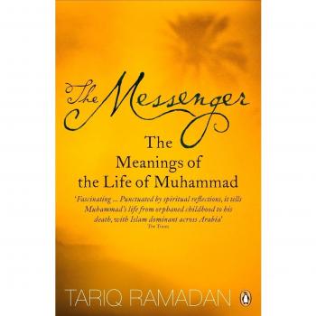 The Messenger: The Meanings of the Life of Muhammad