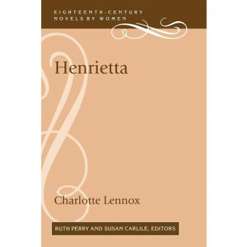 Henrietta: Eighteenth-Century Women's Novel Collection
