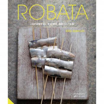 Robata: Japanese Home Grilling