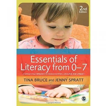 Essentials of Literacy from 0-7: A Whole-Child Approach to Communication, Language and Literacy