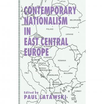 Contemporary Nationalism in East Central Europe