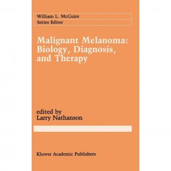 Malignant Melanoma: Biology, Diagnosis, and Therapy: 43