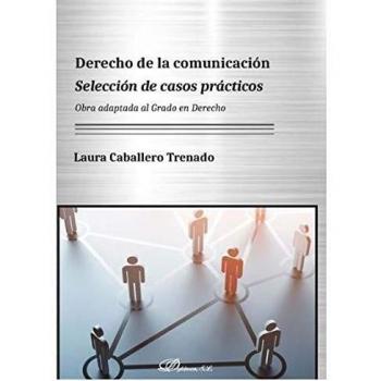 Derecho De La Comunicación. Selección De Casos Prácticos. Obra adaptada Al Grado En Derecho