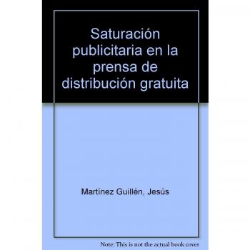 Saturación publicitaria en la prensa de distribución gratuita