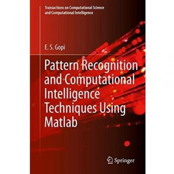 Pattern Recognition and Computational Intelligence Techniques Using Matlab
