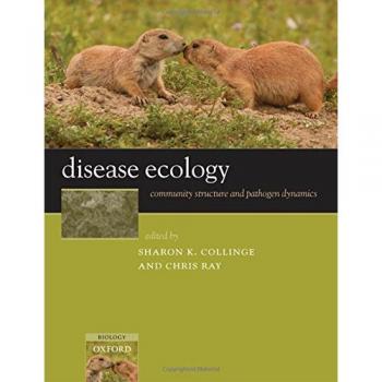 Disease Ecology: Community structure and pathogen dynamics