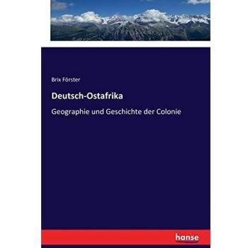 Geografía e Historia de la Colonia Deutsch-Ostafrika - Förster, Brix