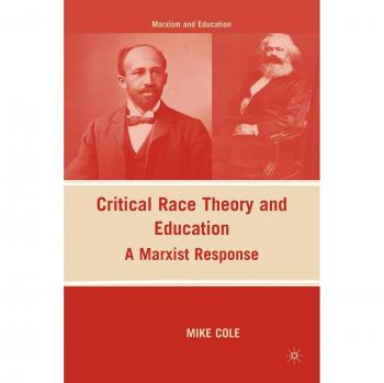 Critical Race Theory and Education: A Marxist Response