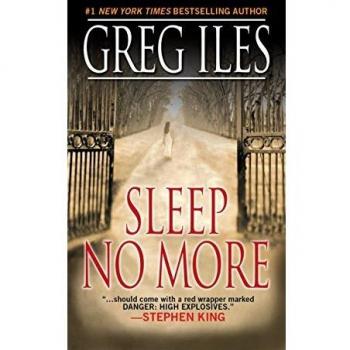 Sleep No More: A Suspense Thriller Novel by Greg Iles
