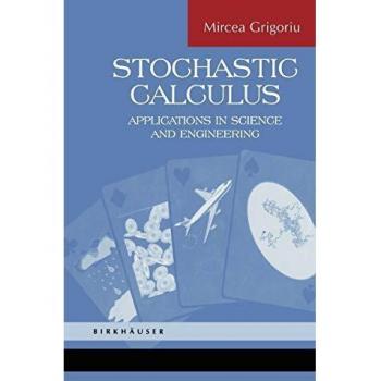 Stochastic Calculus: Practical Applications in Science and Engineering (Hardback Edition)