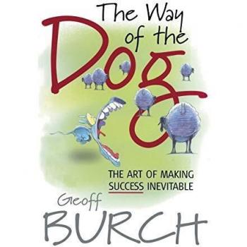 El Camino del Perro: El Arte de Hacer el Éxito Inevitable - Geoffrey Burch