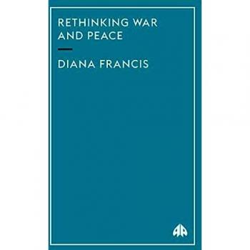 Rethinking War and Peace: A Comprehensive Analysis by Francis and Diana