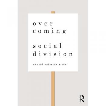 Overcoming Social Division: Conflict Resolution in Times of Polarization and Democratic Disconnection