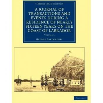 Diario de Transacciones y Eventos durante una Residencia de Casi Dieciséis Años en la Costa de Labrador - Colección Bibliográfica sobre Exploración Polar (3 Volúmenes)