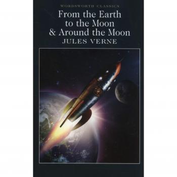From the Earth to the Moon / Around the Moon