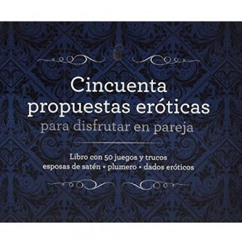 Cincuenta propuestas eróticas para disfrutar en pareja