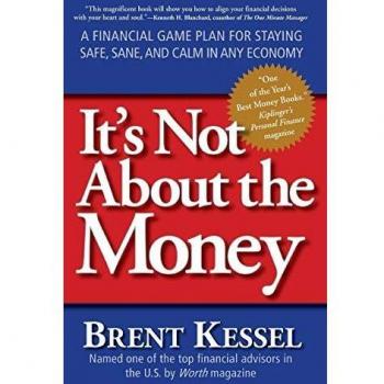 It's Not about the Money: A Financial Game Plan for Staying Safe, Sane, and Calm in Any Economy