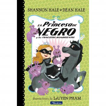 La princesa de negro y los conejitos hambrientos - Hale, Shannon/hale, Dean