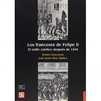 Los Franceses De Felipe II. El Exilio Católico Después De 1594