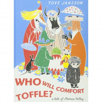 Who Will Comfort Toffle?: A Tale of Moomin Valley