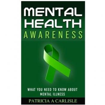 Mental Health Awareness: What You Need to Know about Mental Illness