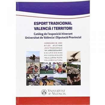 Esport tradicional vlanecià i territori: Catàleg de l'exposició itinerant Universitat de València i Diputació Provincial