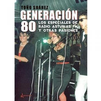 Generación 80: Los especiales de Radio Asturias FM y otras pasiones