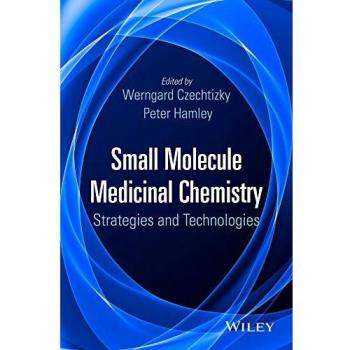 Small Molecule Medicinal Chemistry: Strategies and Technologies