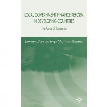 Local Government Finance Reform in Developing Countries: The Case of Tanzania