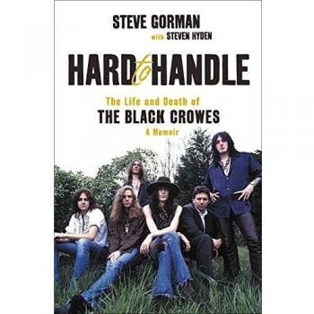 Hard to Handle: The Life and Death of the Black Crowes--A Memoir