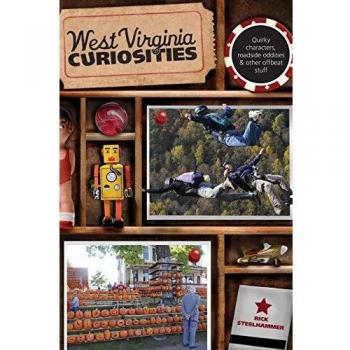 West Virginia Curiosities: Quirky Characters and Roadside Oddities Guidebook